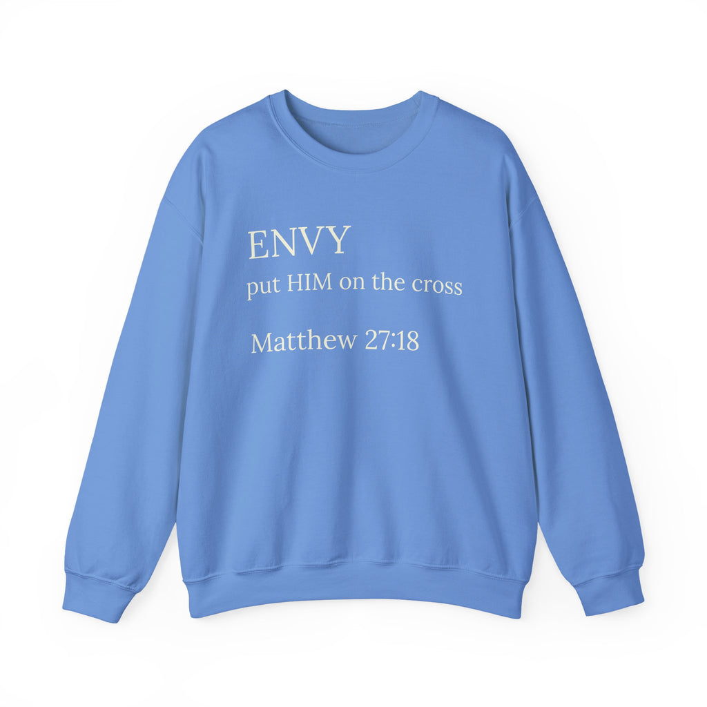 "ENVY put HIM on the cross" Matthew 27:18 Pullover