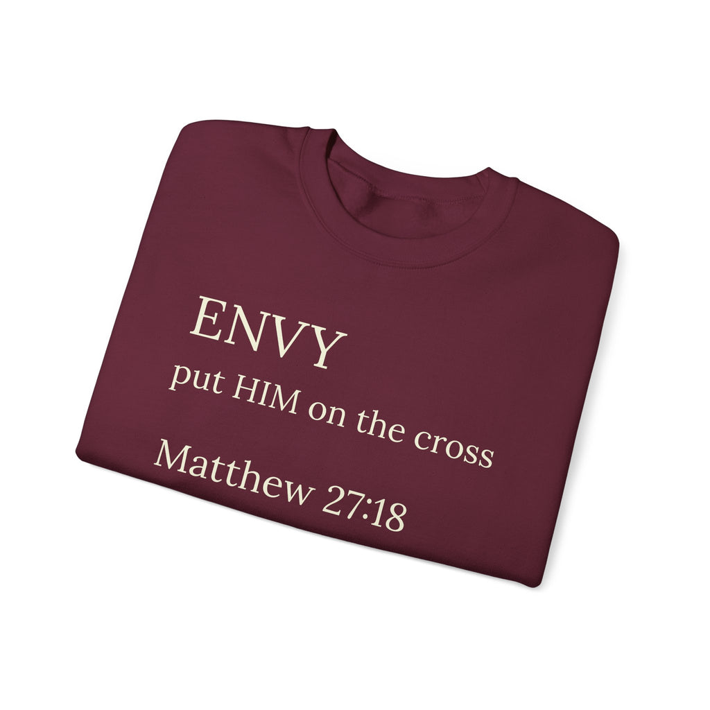 "ENVY put HIM on the cross" Matthew 27:18 Pullover