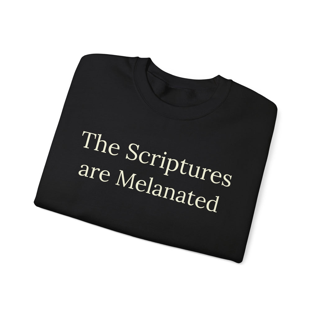 "The Scriptures Are Melanated" Christian Pullover
