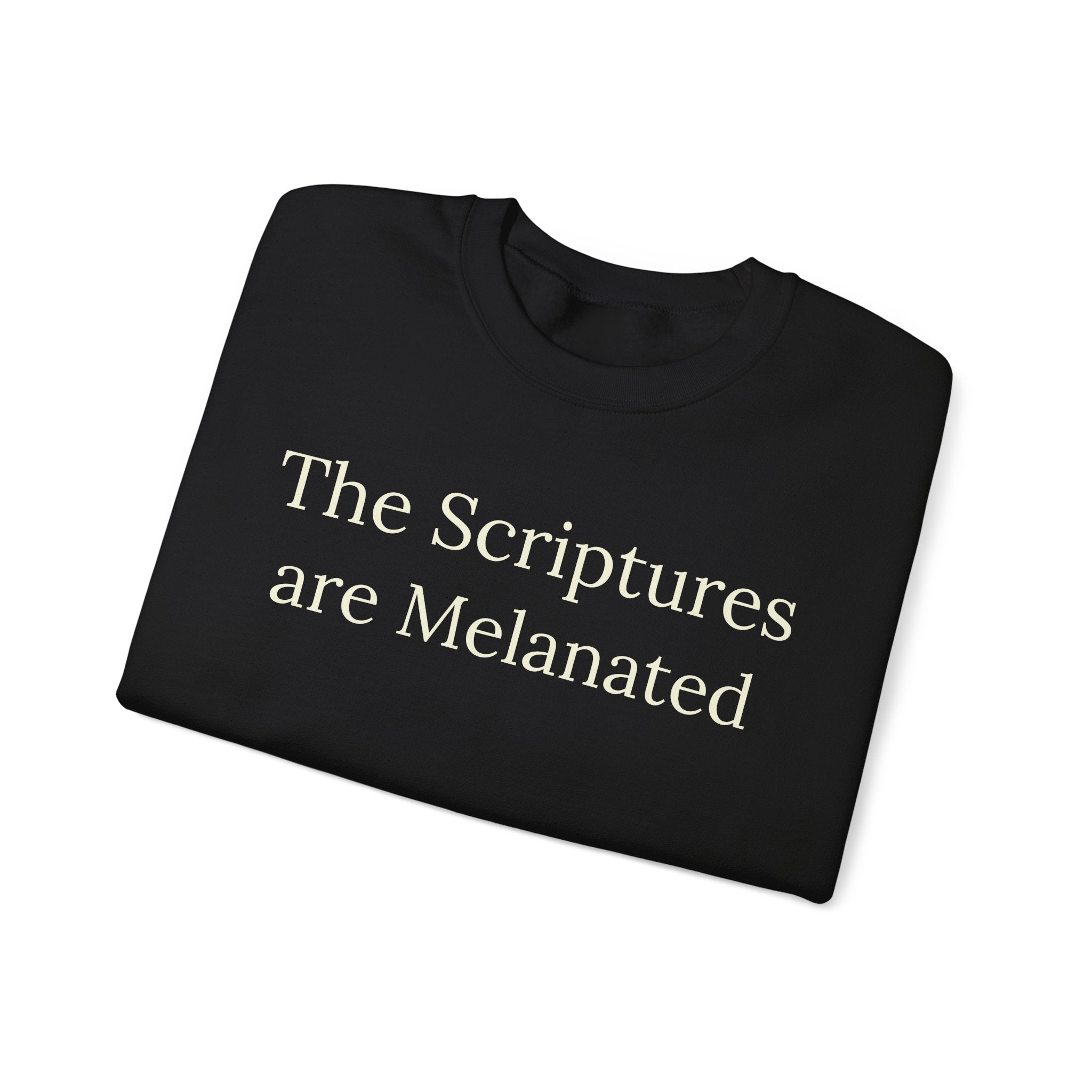 "The Scriptures Are Melanated" Christian Pullover