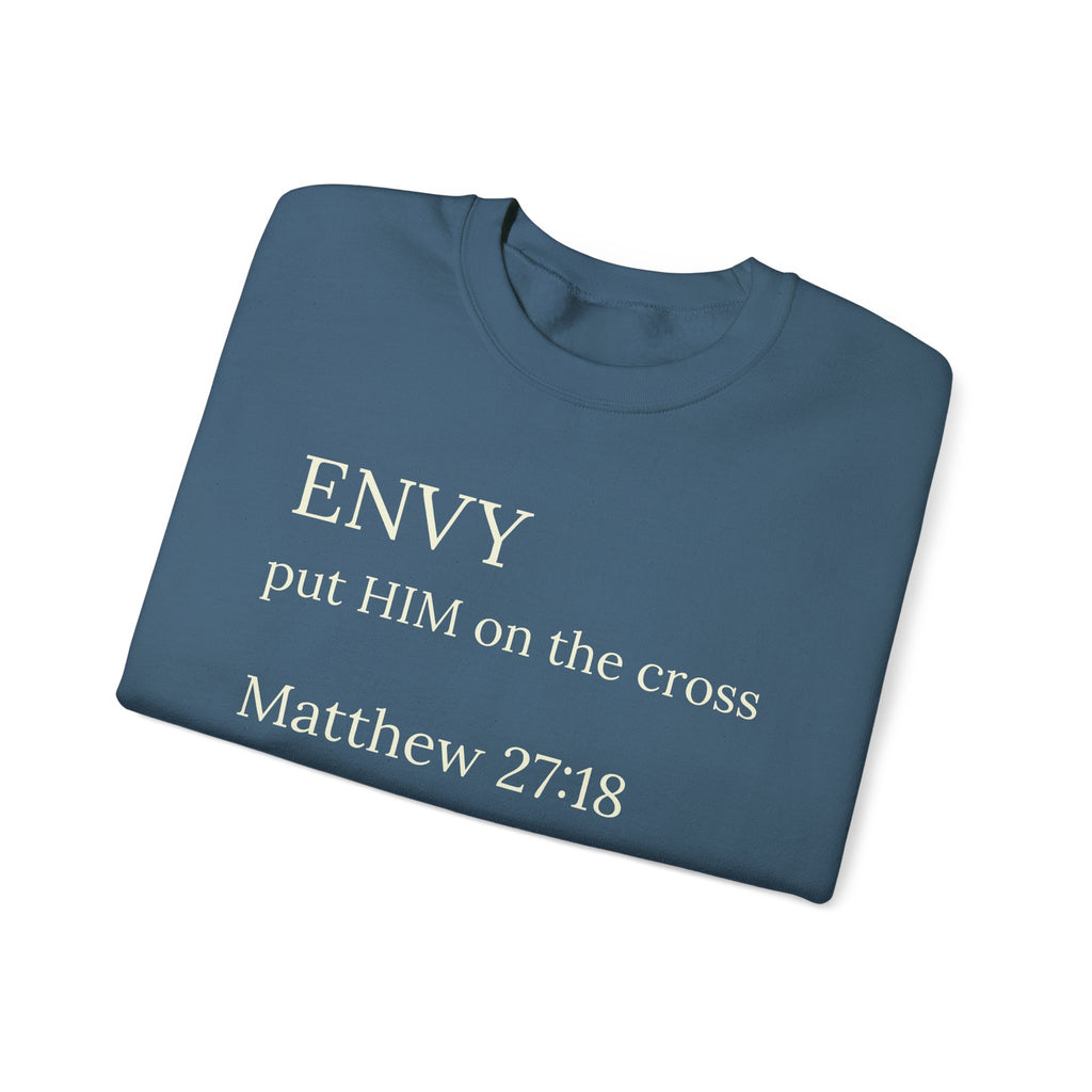 "ENVY put HIM on the cross" Matthew 27:18 Pullover