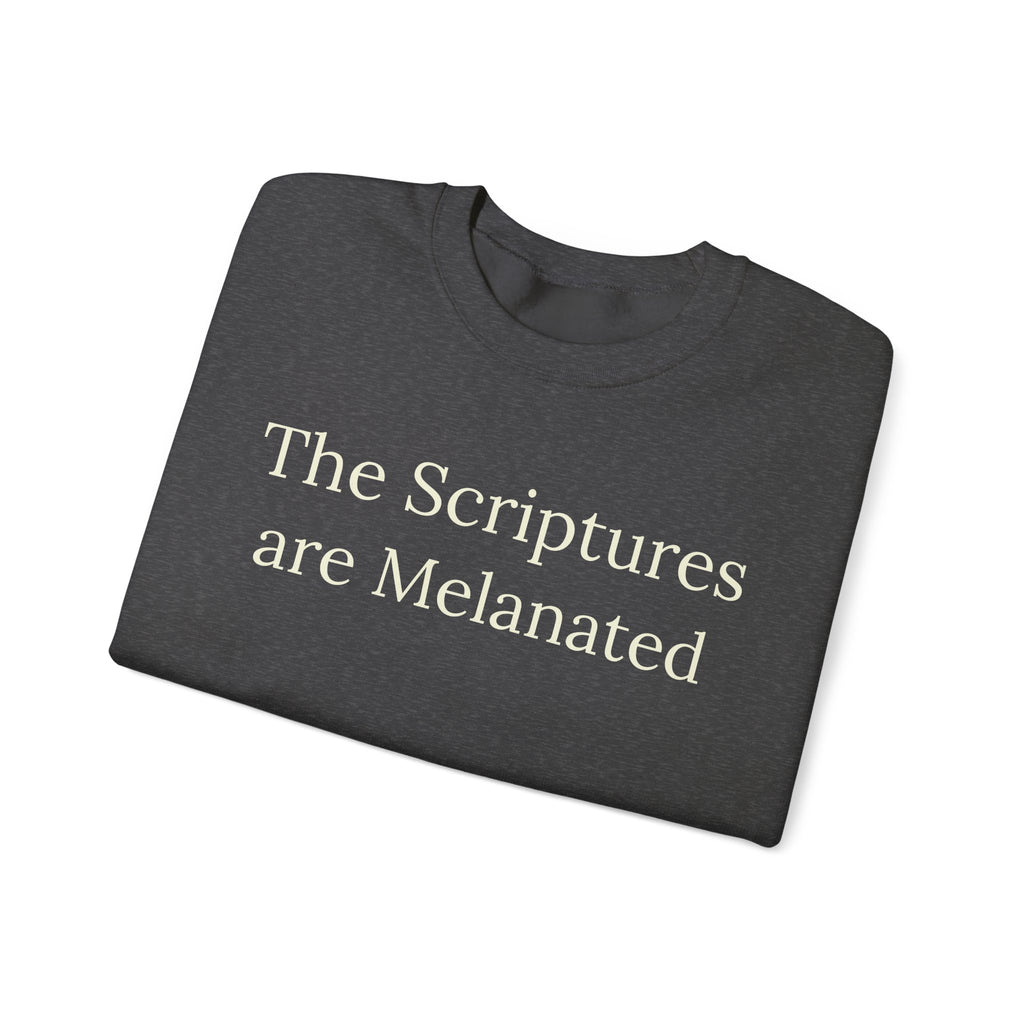 "The Scriptures Are Melanated" Christian Pullover