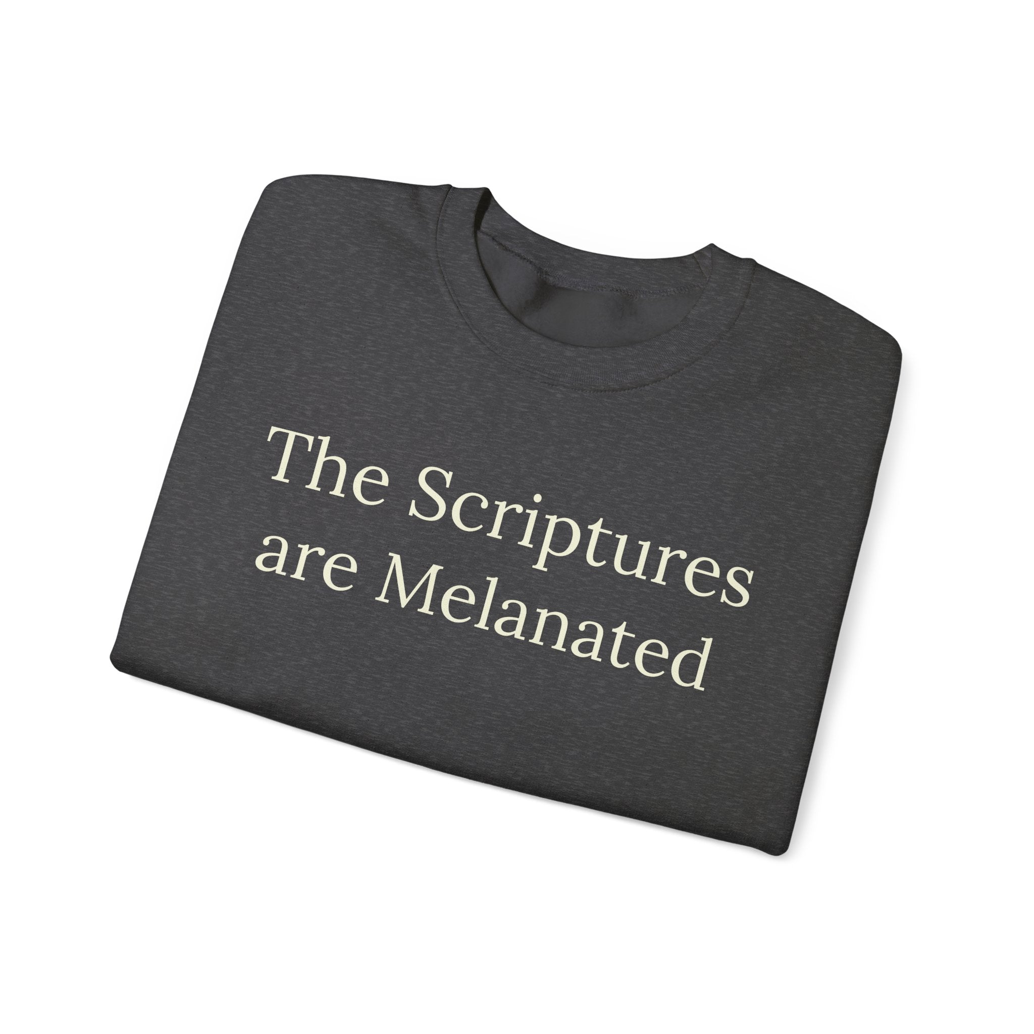 "The Scriptures Are Melanated" Christian Pullover