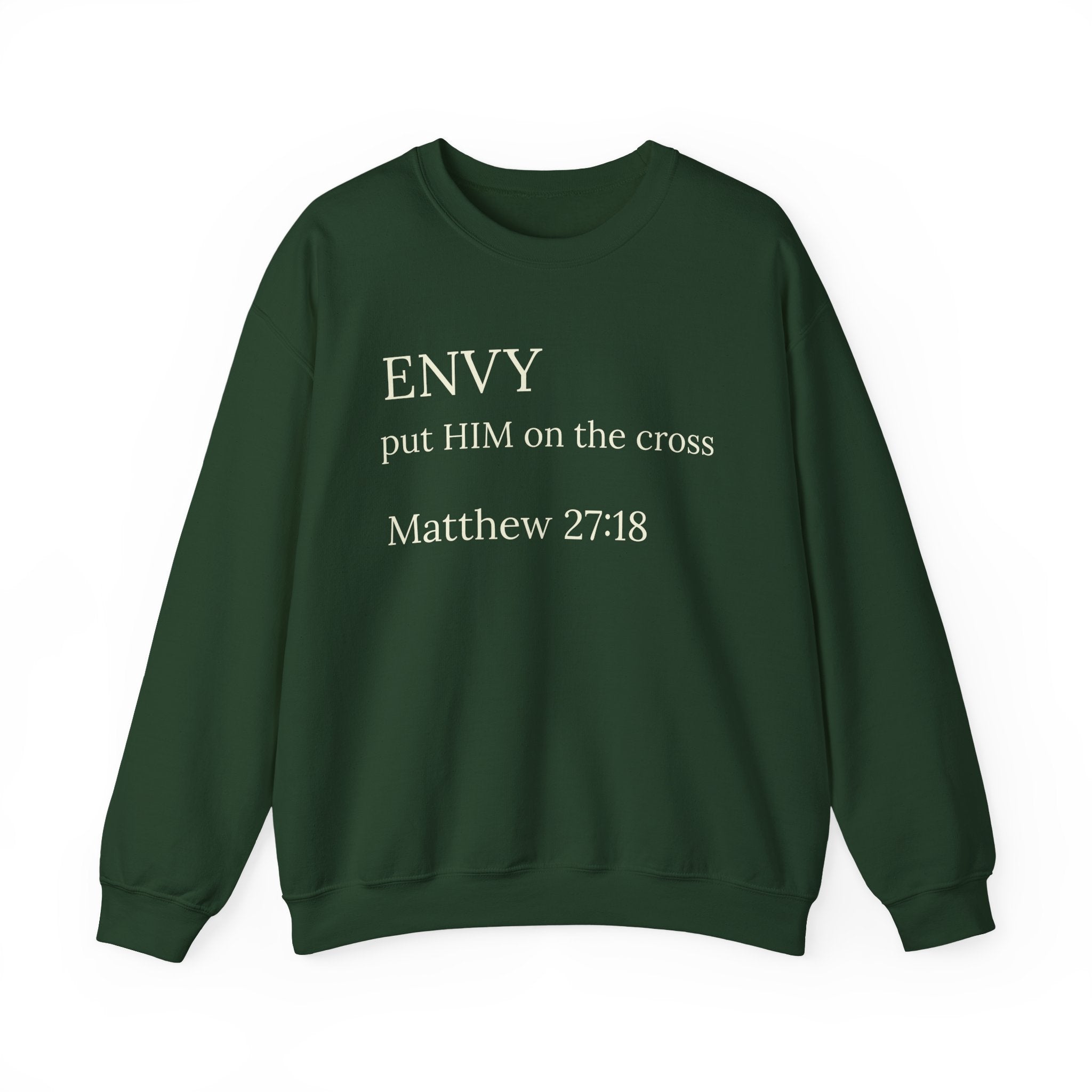 "ENVY put HIM on the cross" Matthew 27:18 Pullover