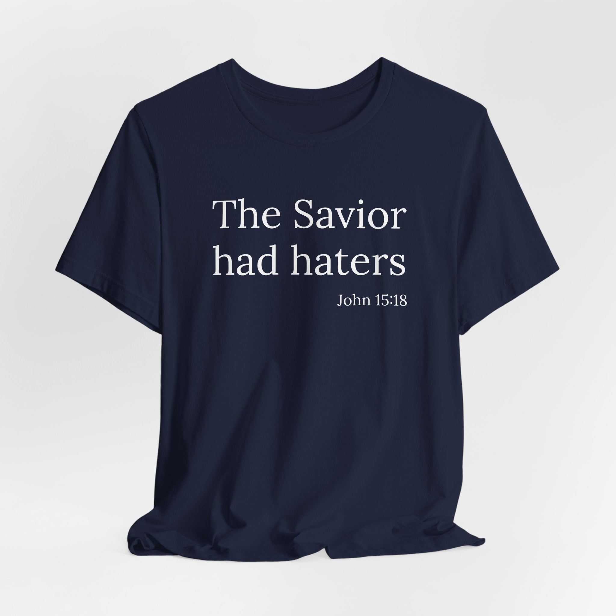 The Savior Had Haters Tee | Christian Statement T-Shirt