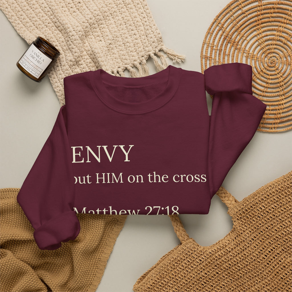 "ENVY put HIM on the cross" Matthew 27:18 Pullover