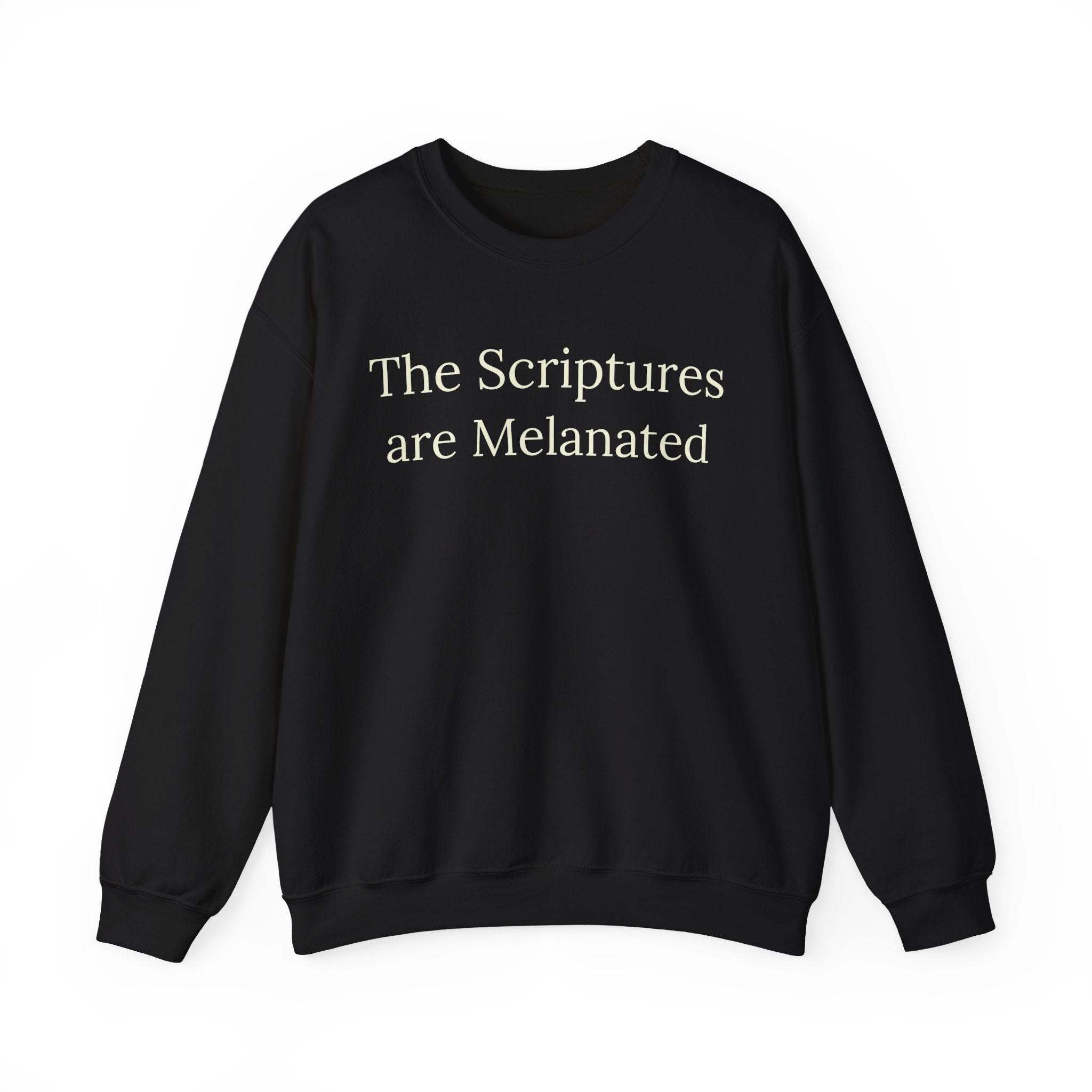 "The Scriptures Are Melanated" Christian Pullover
