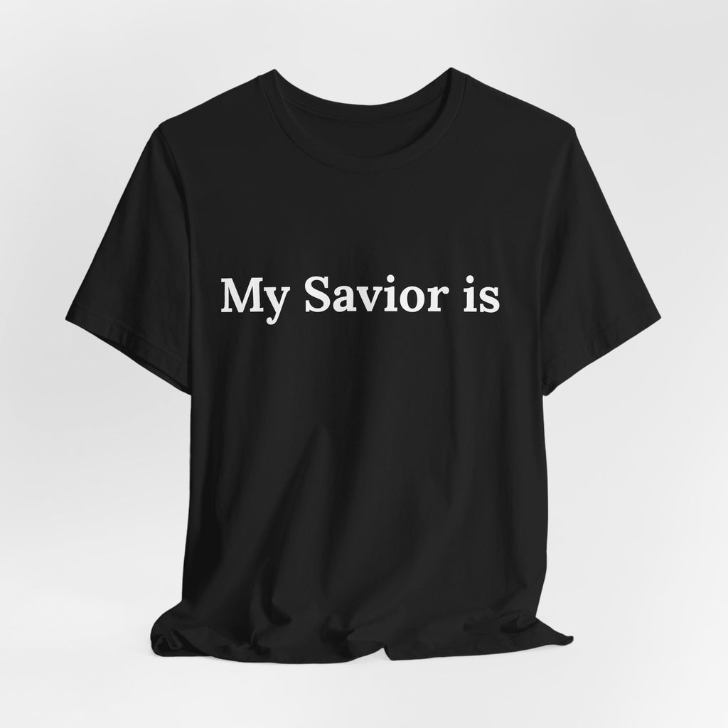 My Savior Is Tee