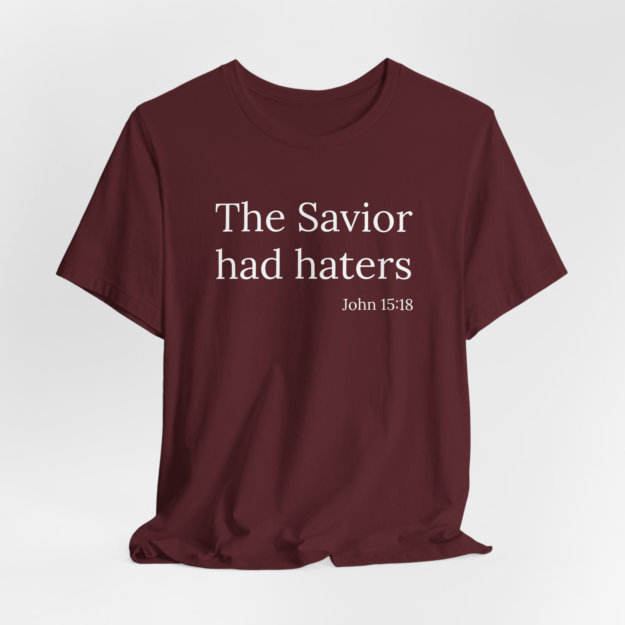The Savior Had Haters Tee | Christian Statement T-Shirt