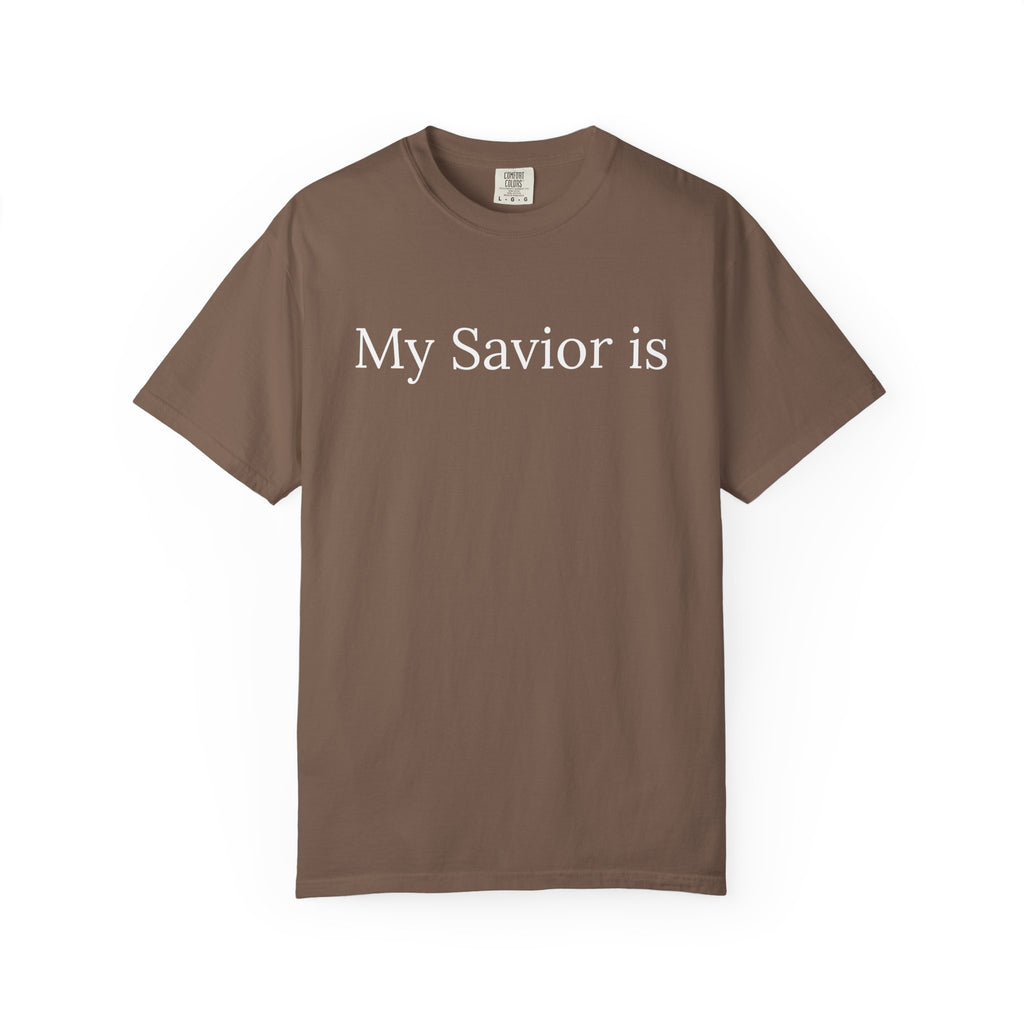 My Savior Is — Espresso Brown Garment-Dyed Christian T-Shirt