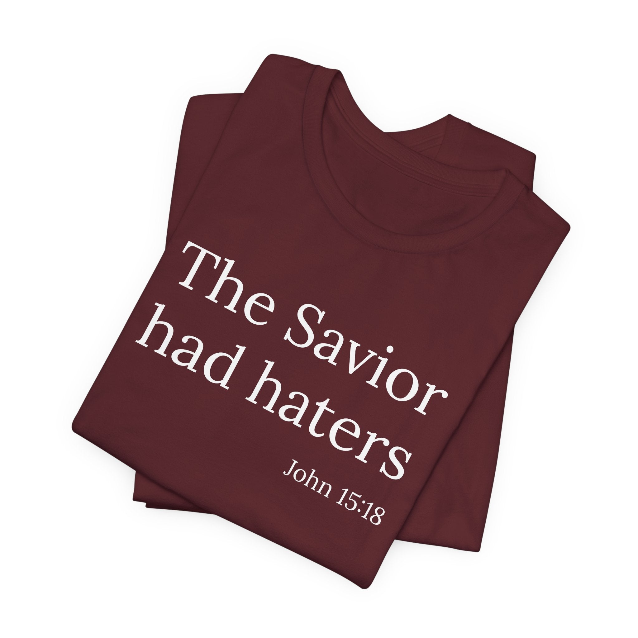 The Savior Had Haters Tee | Christian Statement T-Shirt