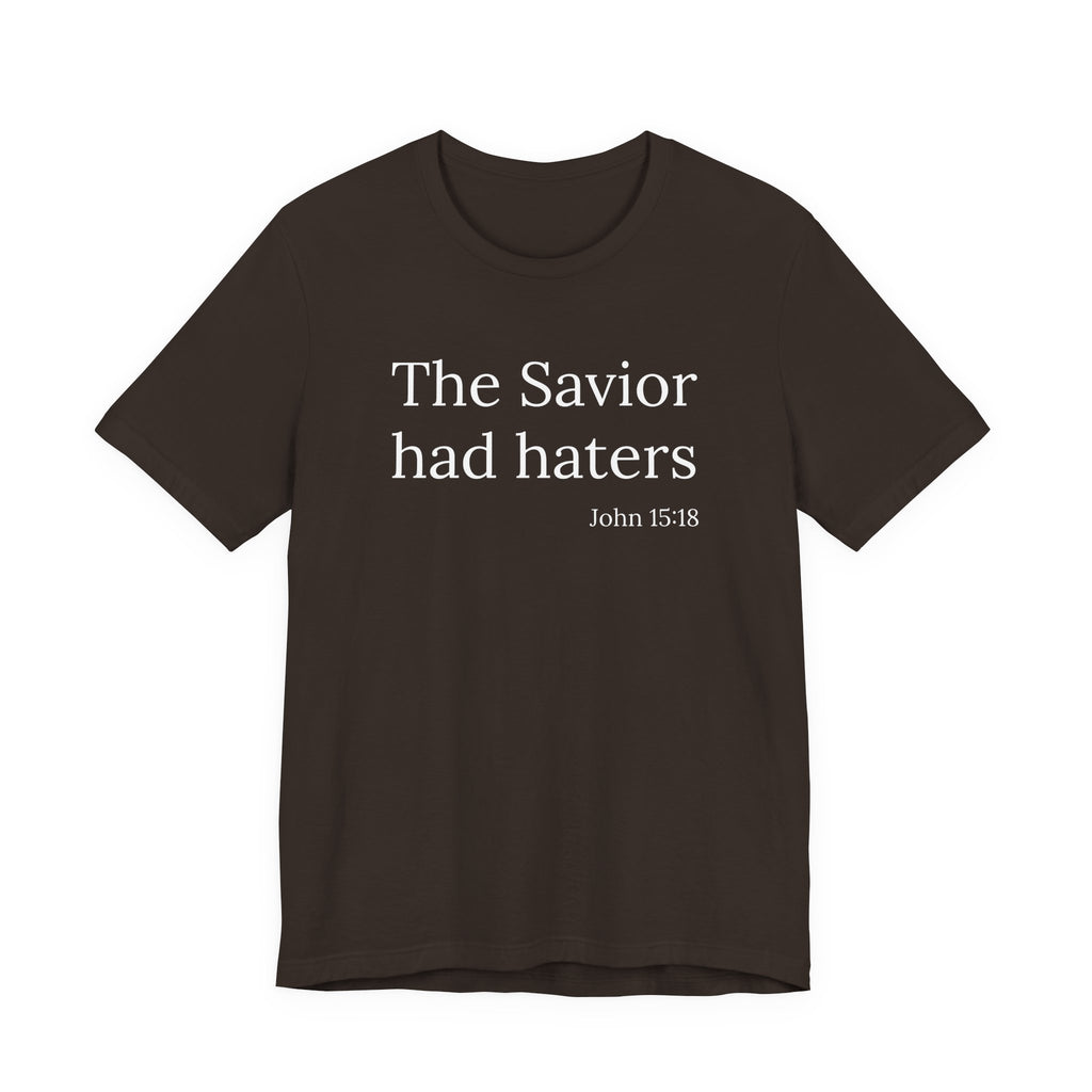 The Savior Had Haters Tee | Christian Statement T-Shirt