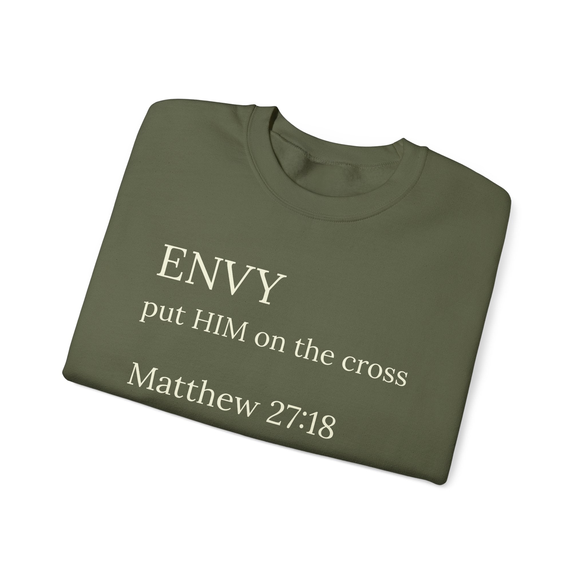 "ENVY put HIM on the cross" Matthew 27:18 Pullover