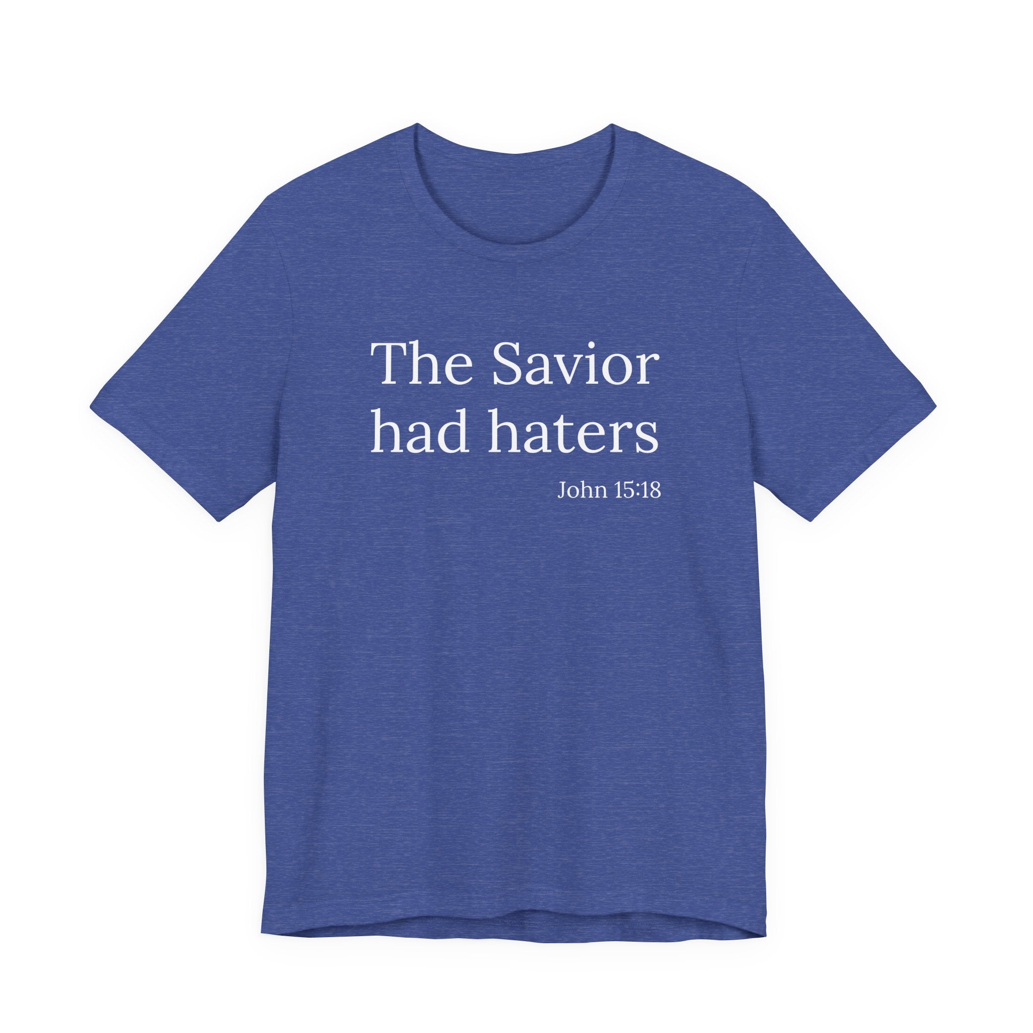 The Savior Had Haters Tee | Christian Statement T-Shirt