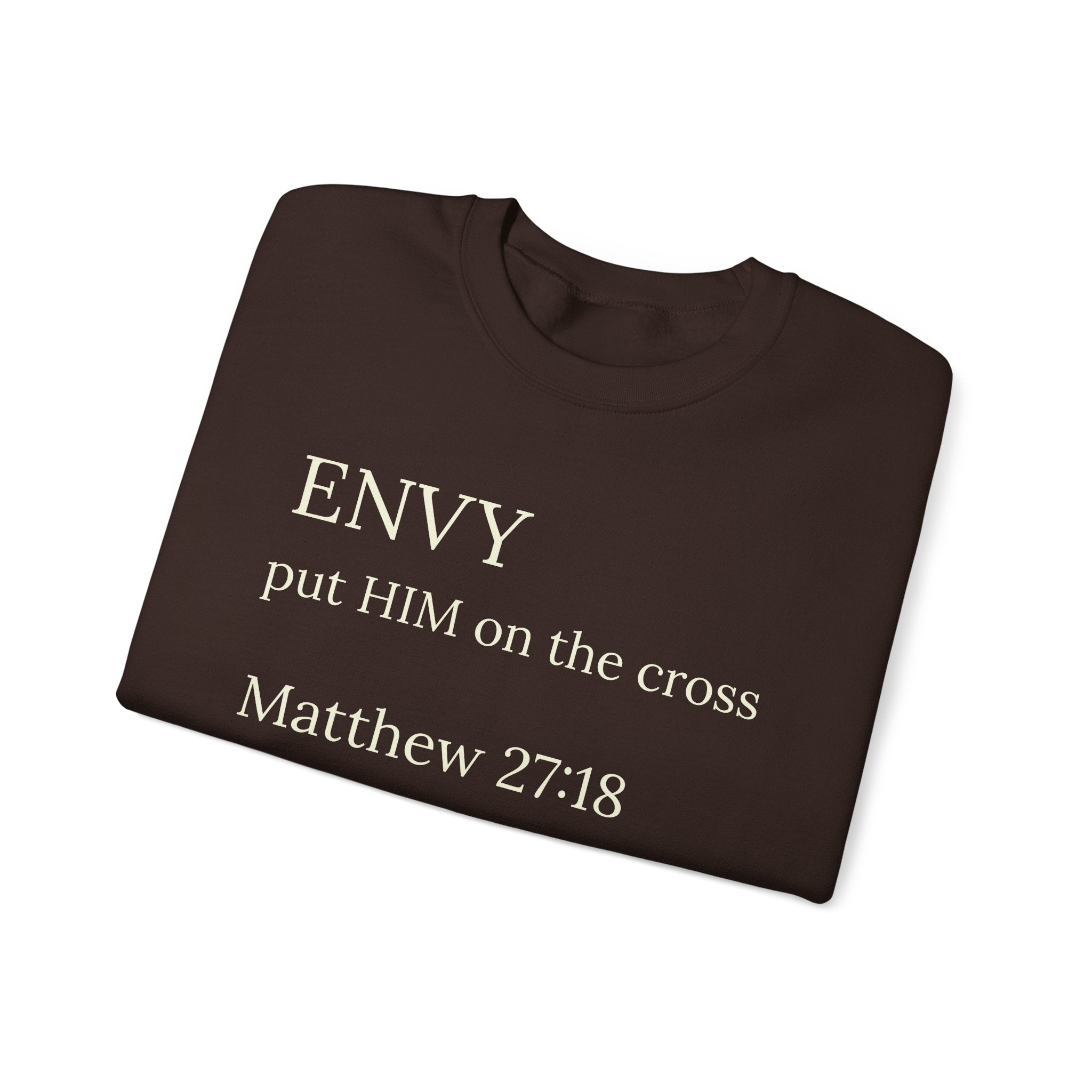 "ENVY put HIM on the cross" Matthew 27:18 Pullover