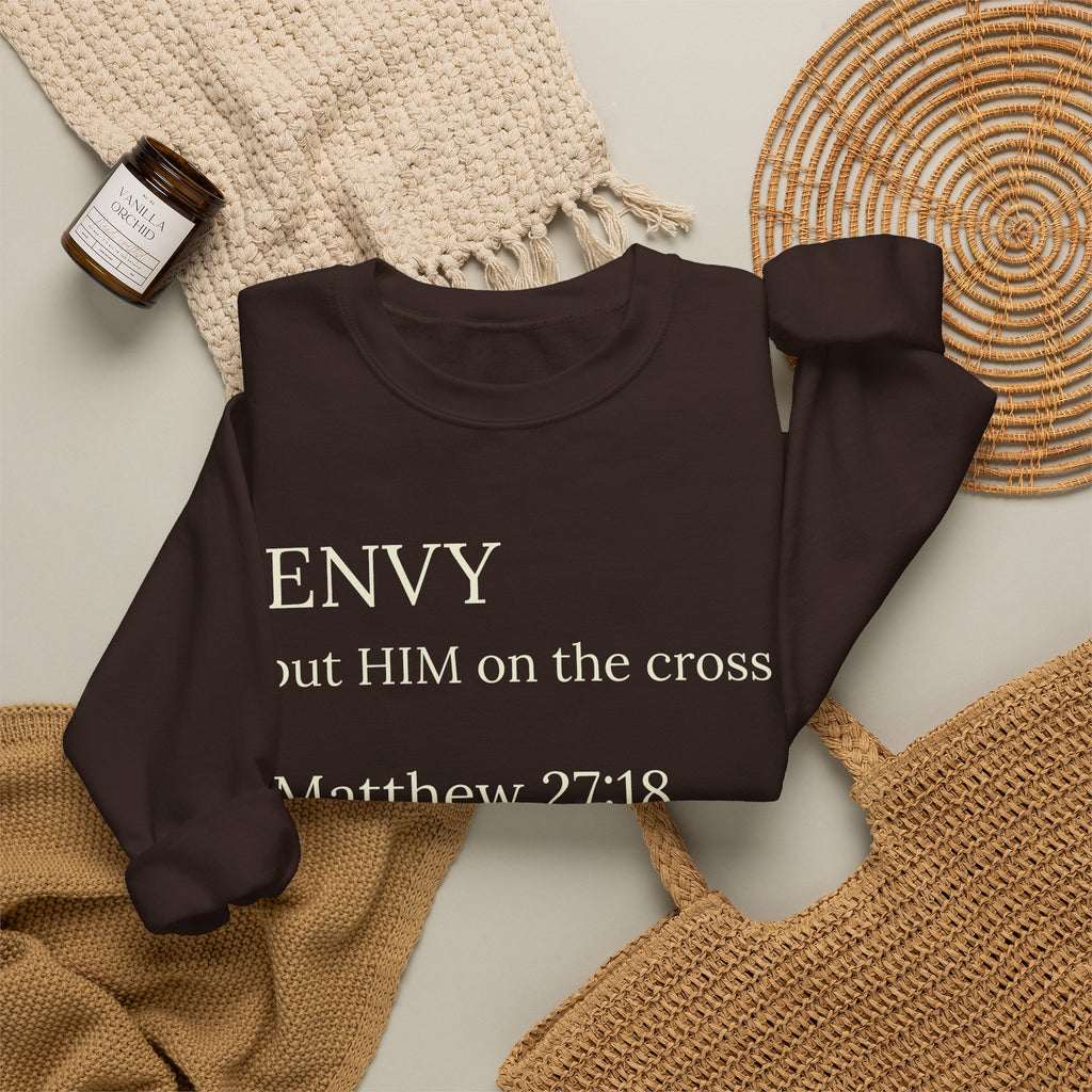 "ENVY put HIM on the cross" Matthew 27:18 Pullover