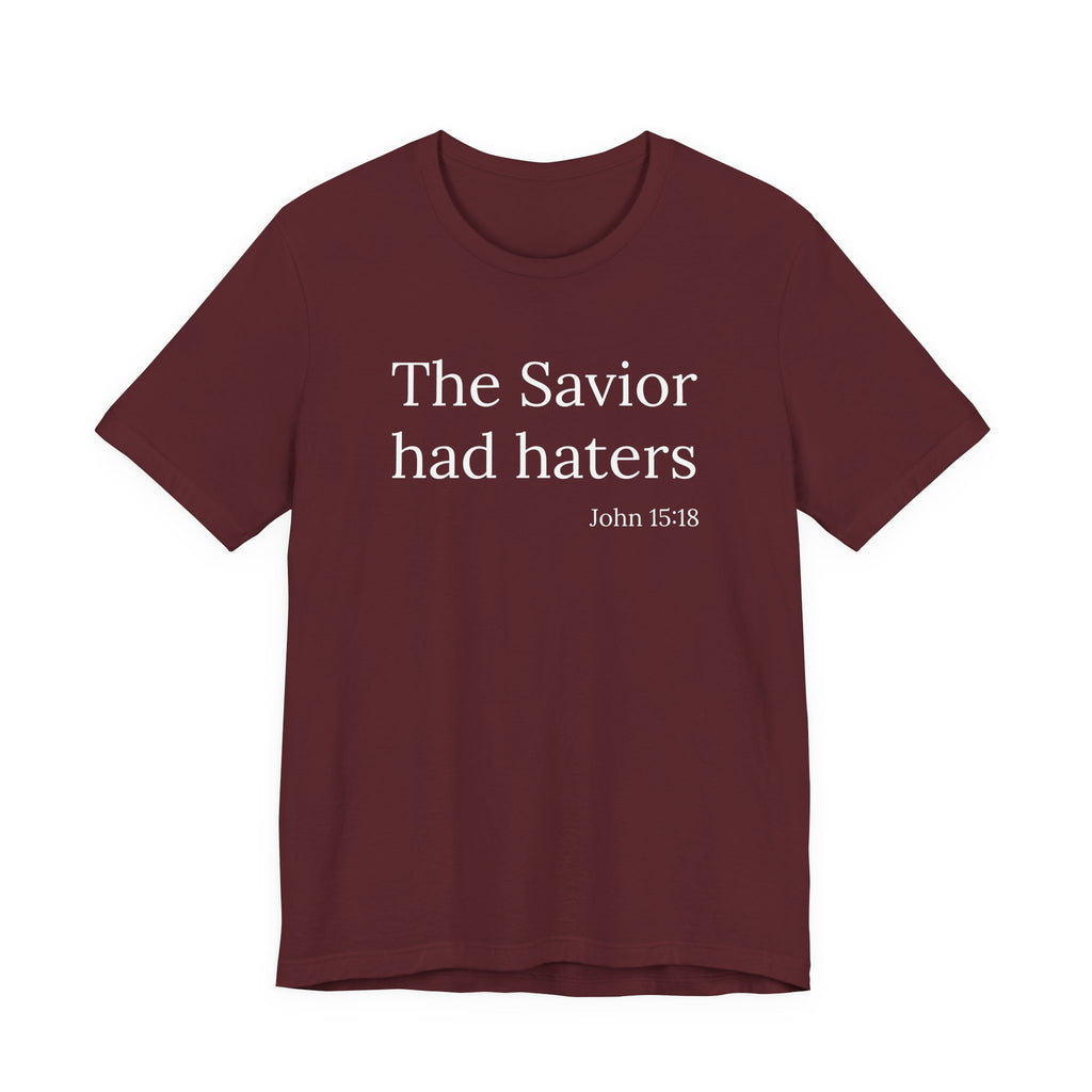 The Savior Had Haters Tee | Christian Statement T-Shirt