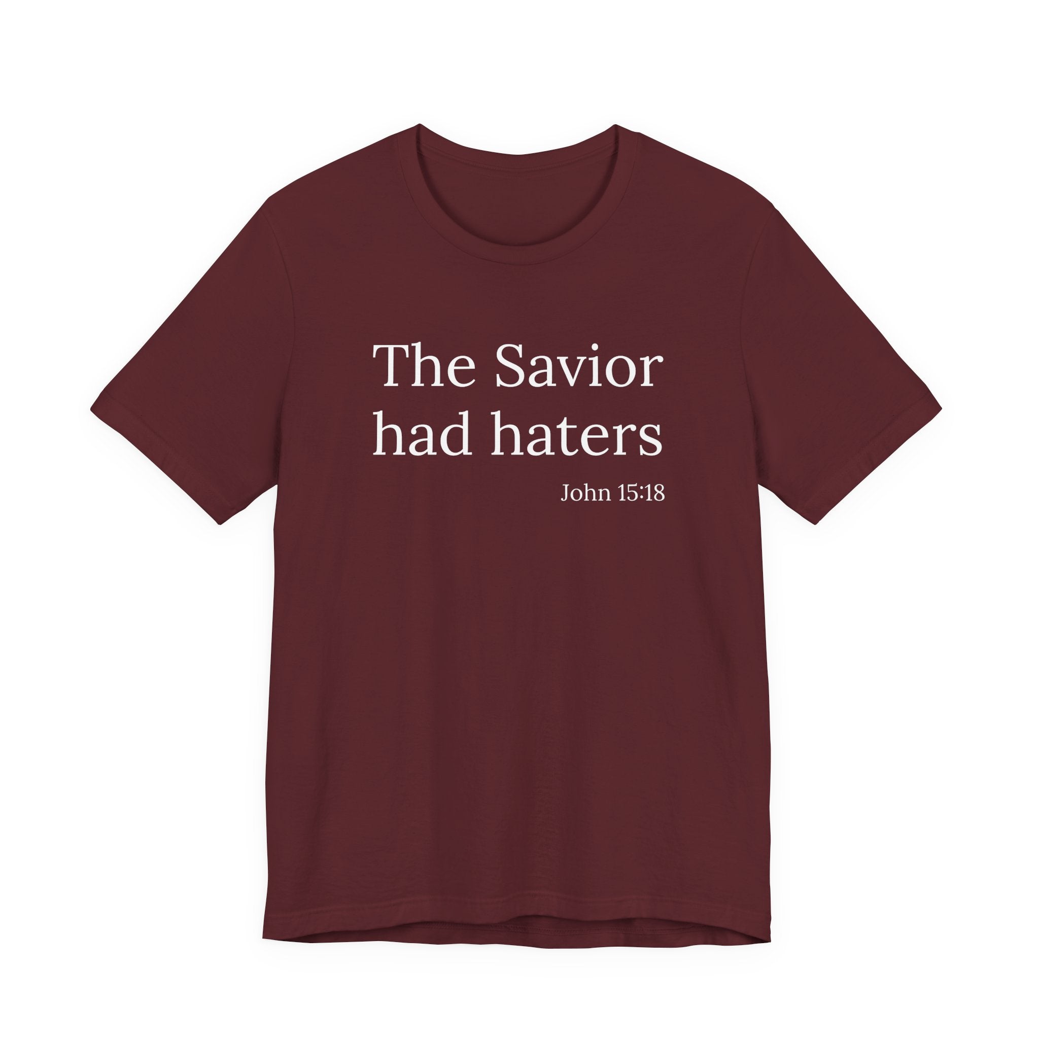 The Savior Had Haters Tee | Christian Statement T-Shirt