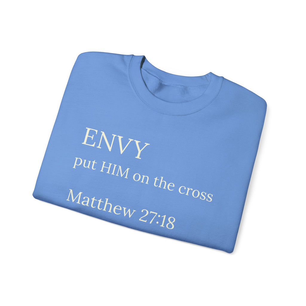 "ENVY put HIM on the cross" Matthew 27:18 Pullover