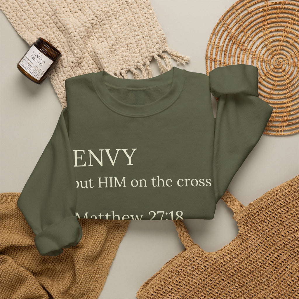 "ENVY put HIM on the cross" Matthew 27:18 Pullover