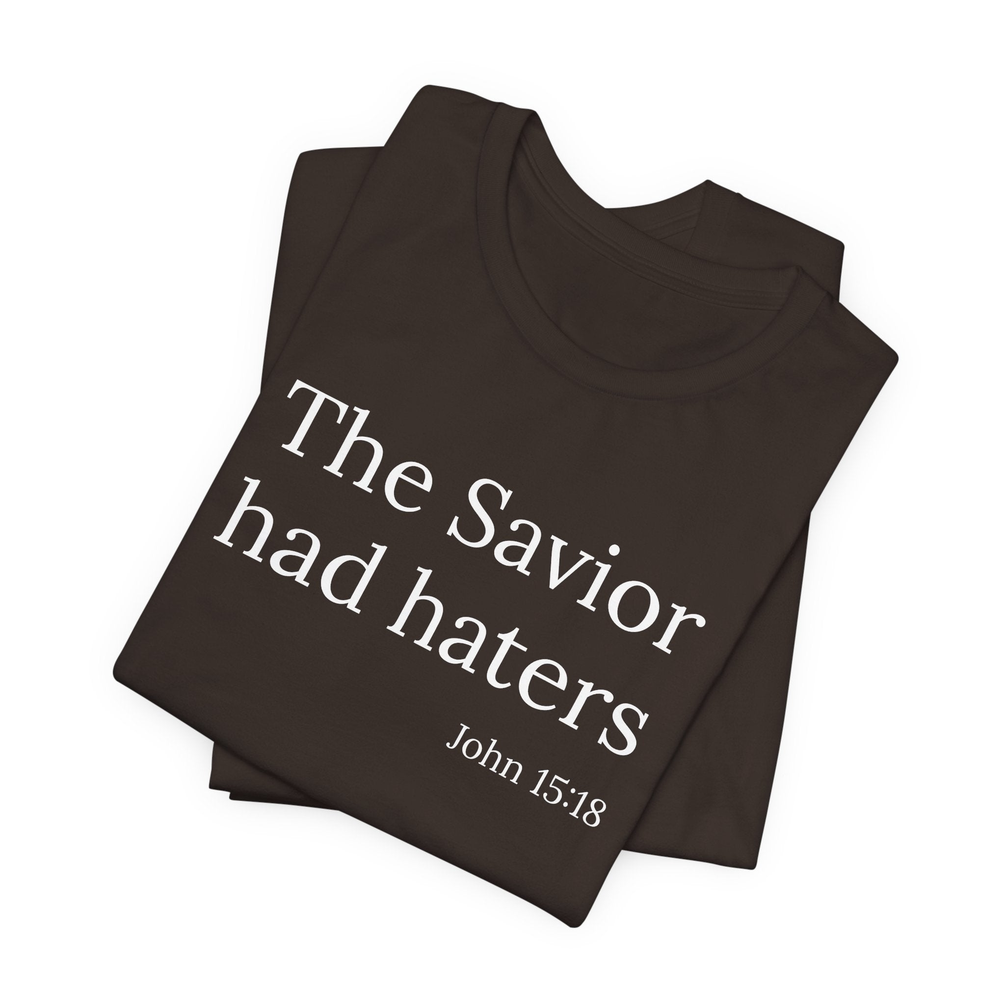 The Savior Had Haters Tee | Christian Statement T-Shirt