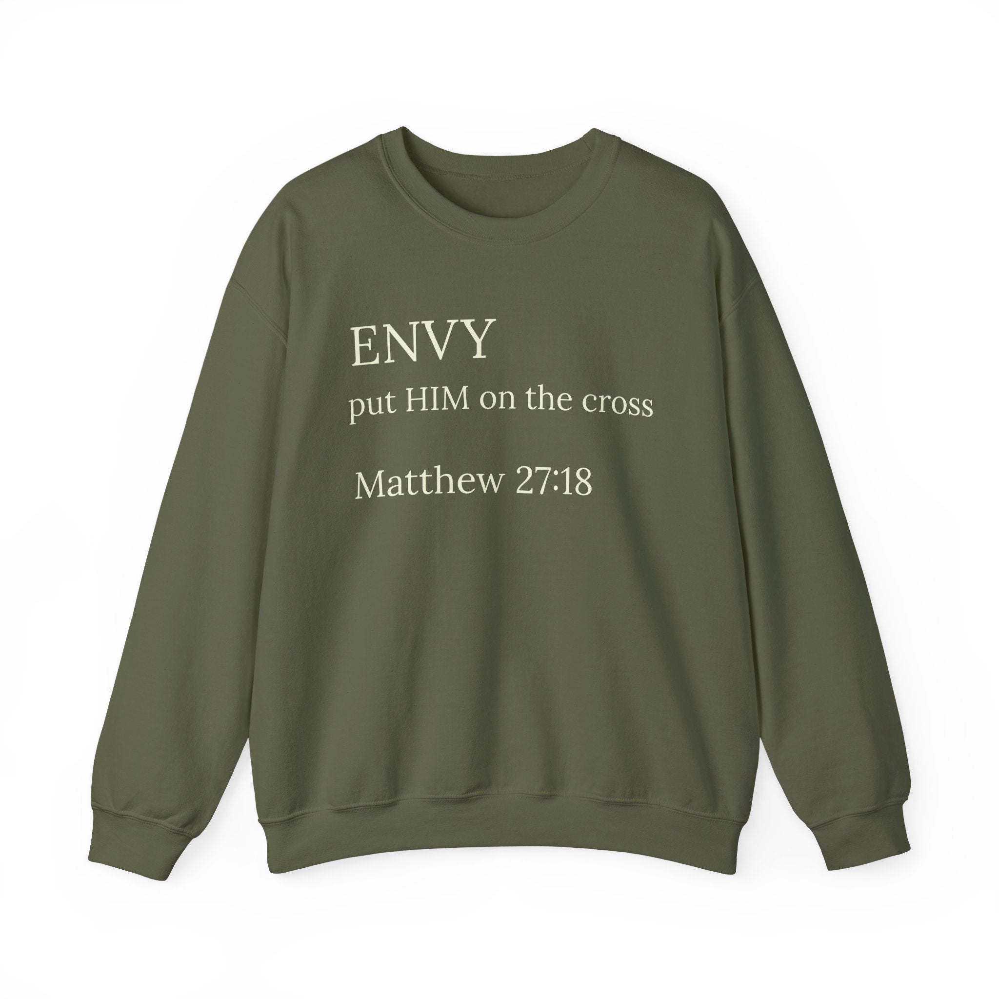 "ENVY put HIM on the cross" Matthew 27:18 Pullover