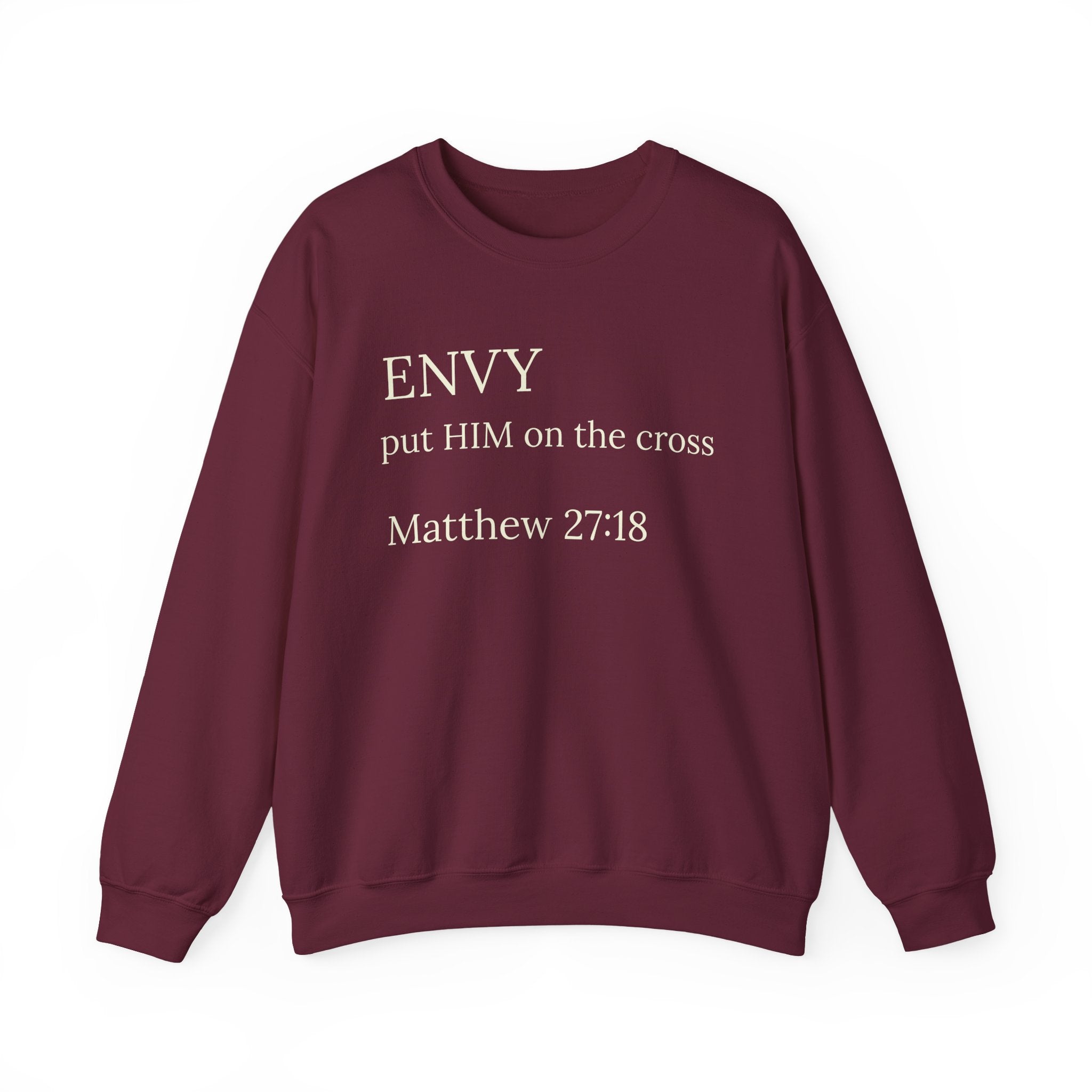 "ENVY put HIM on the cross" Matthew 27:18 Pullover