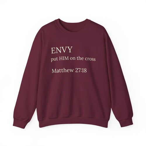 "ENVY put HIM on the cross" Matthew 27:18 Pullover