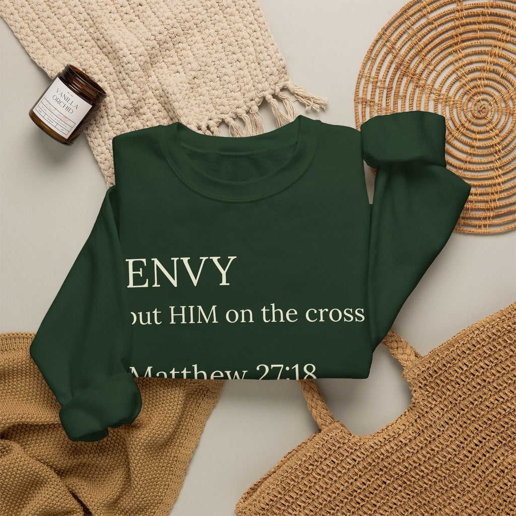 "ENVY put HIM on the cross" Matthew 27:18 Pullover