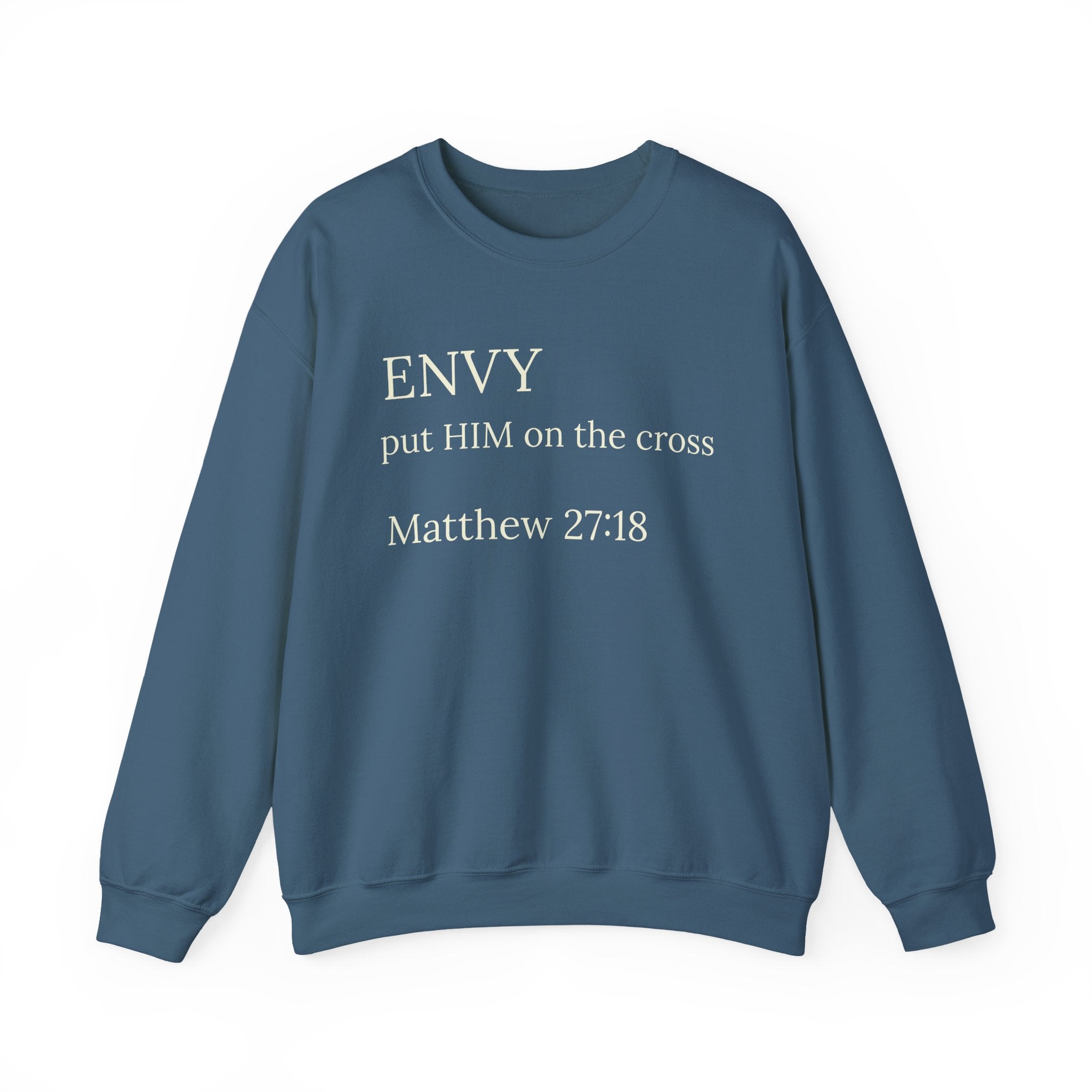 "ENVY put HIM on the cross" Matthew 27:18 Pullover