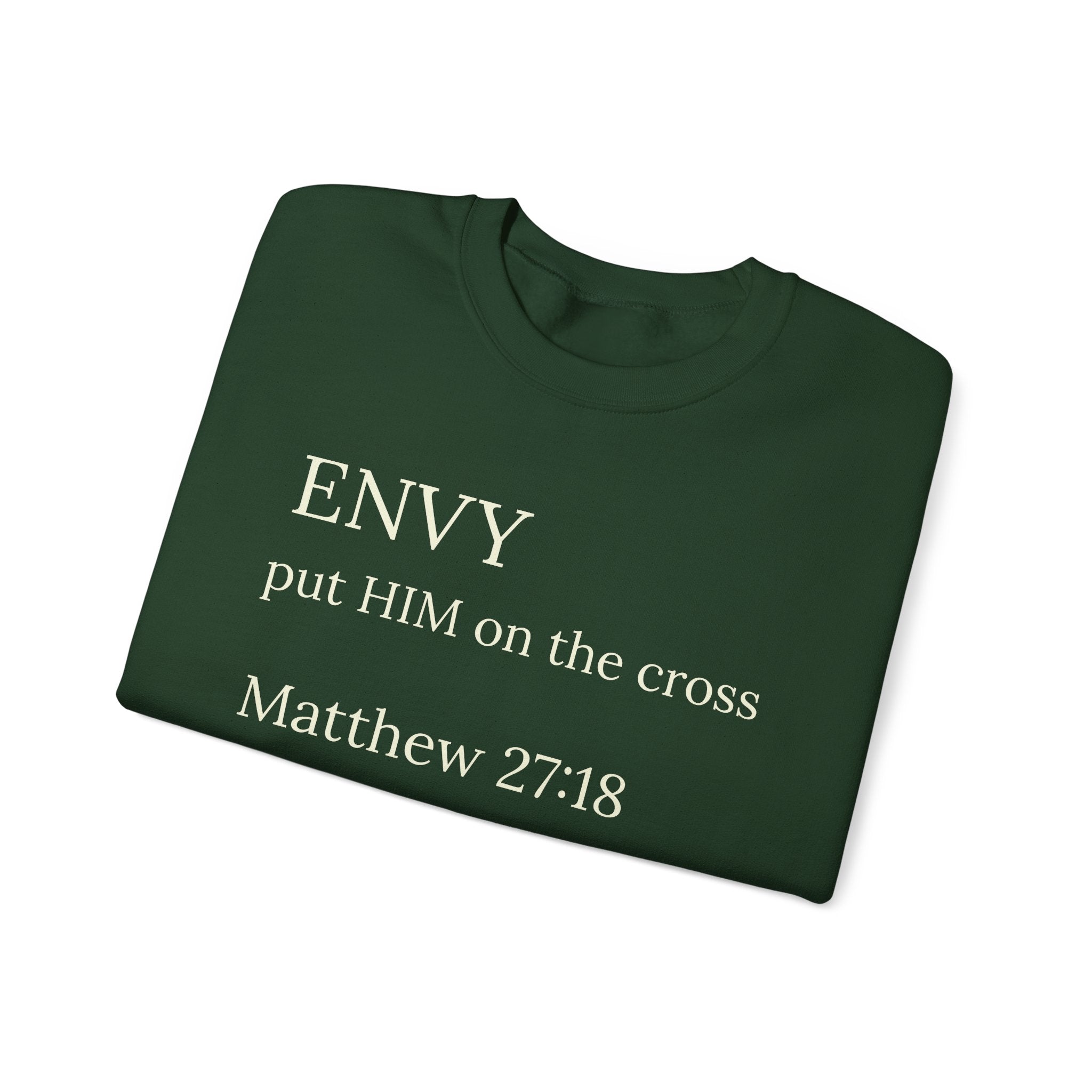 "ENVY put HIM on the cross" Matthew 27:18 Pullover
